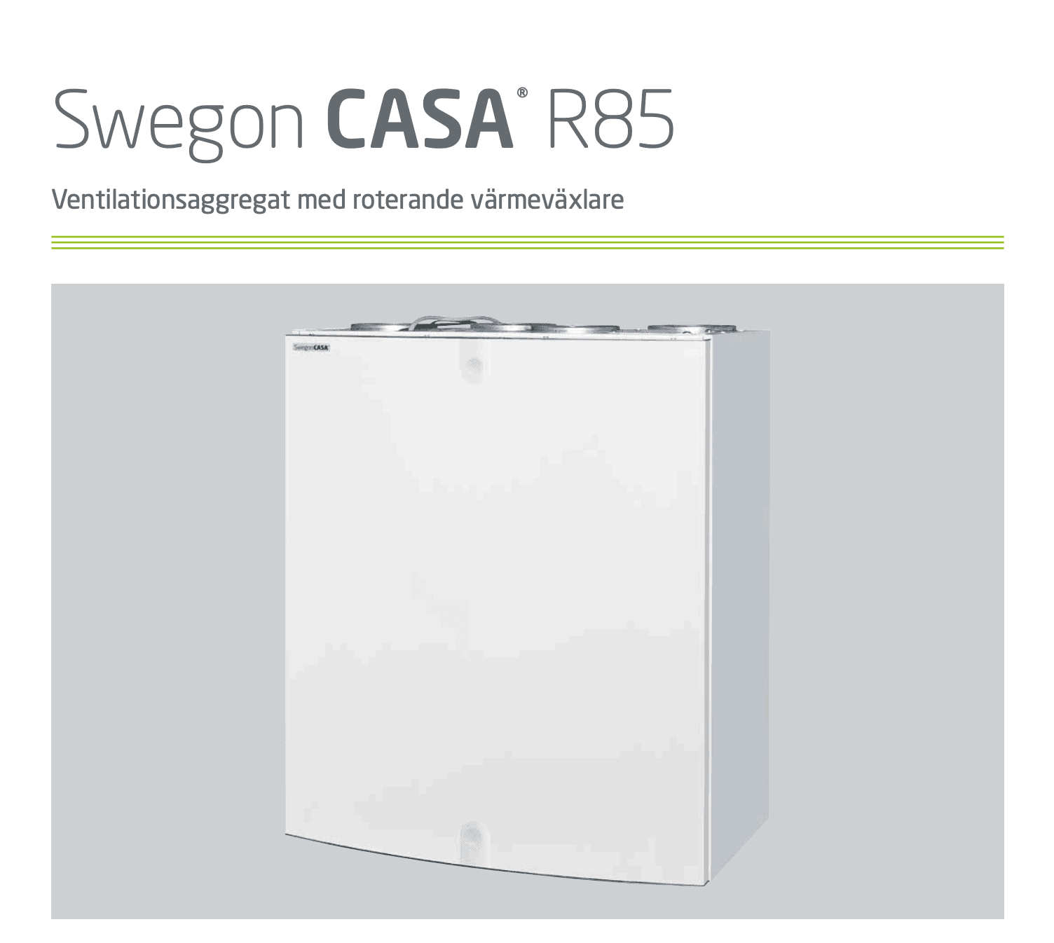 Är det dags att ge din Swegon Casa R85 nytt liv?
